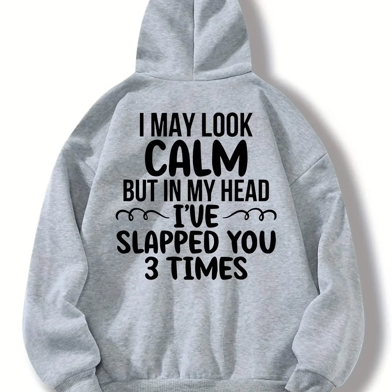 I May Look Calm Slogan Hoodie