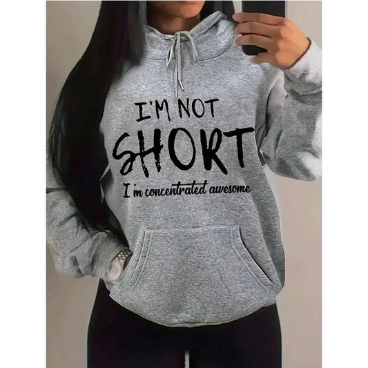 "I'm Not Short Slogan Print Hoodie